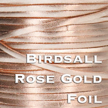 Load image into Gallery viewer, Kangaroo Leather Lace-BIRDSALL ROSE GOLD METALLIC FOIL